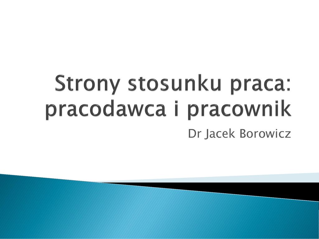 Strony Stosunku Praca Pracodawca I Pracownik Ppt Pobierz